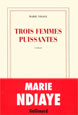 Trois femmes puissantes